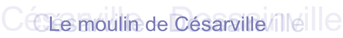 Le moulin de C�sarville
